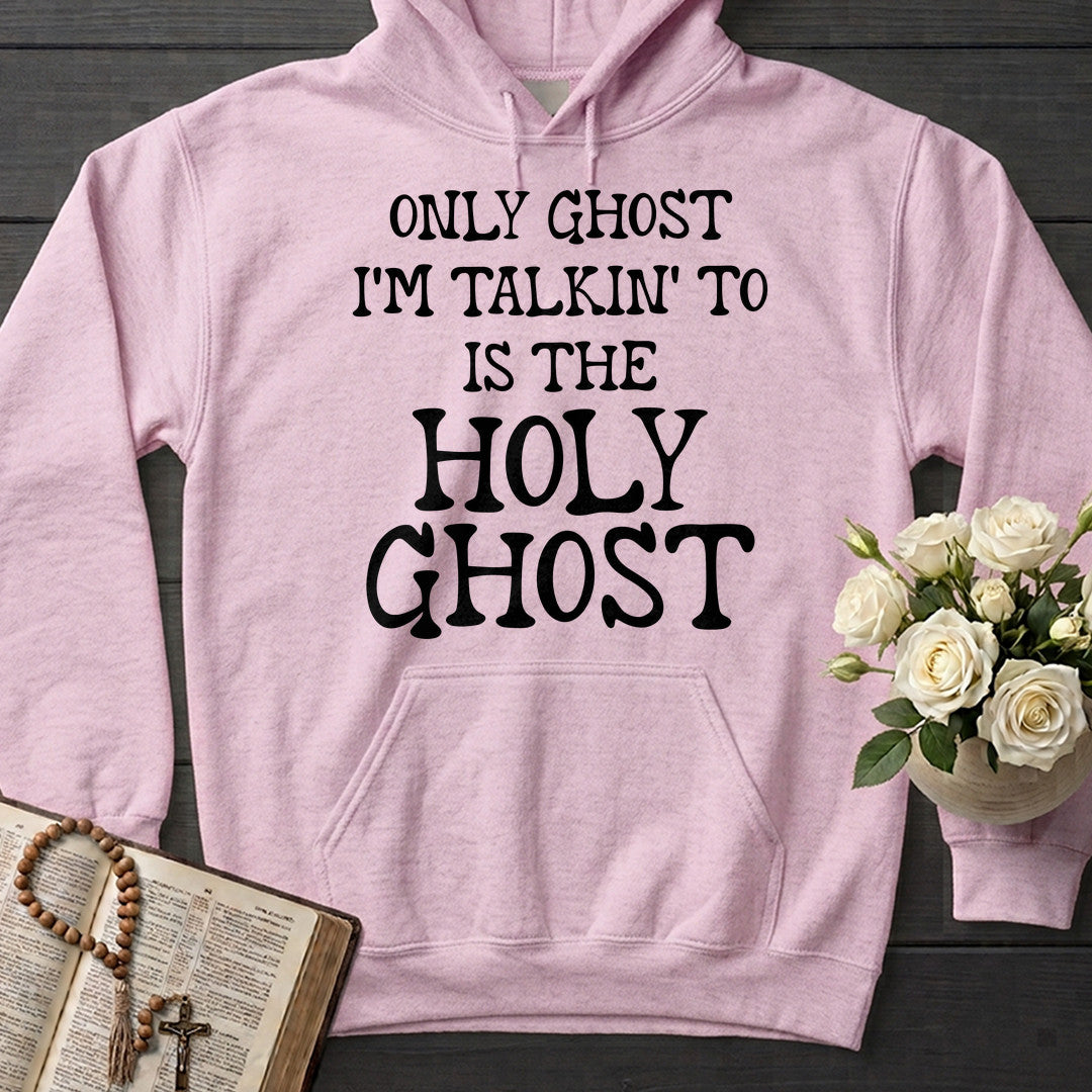 Only Ghost I'm Talkin' To Is The Holy Ghost 01