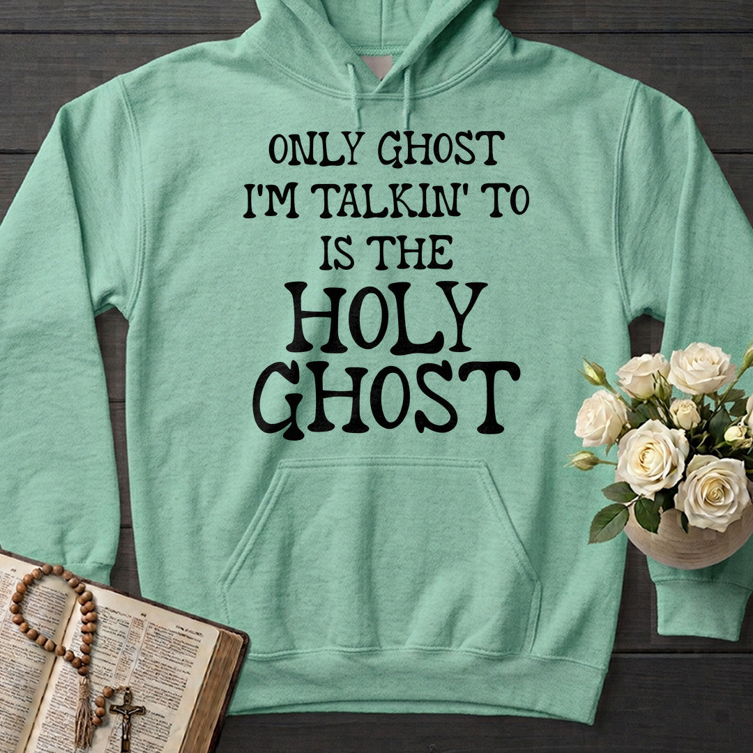 Only Ghost I'm Talkin' To Is The Holy Ghost 01