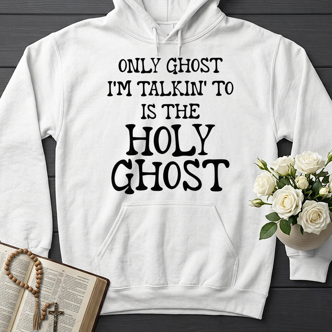 Only Ghost I'm Talkin' To Is The Holy Ghost 01