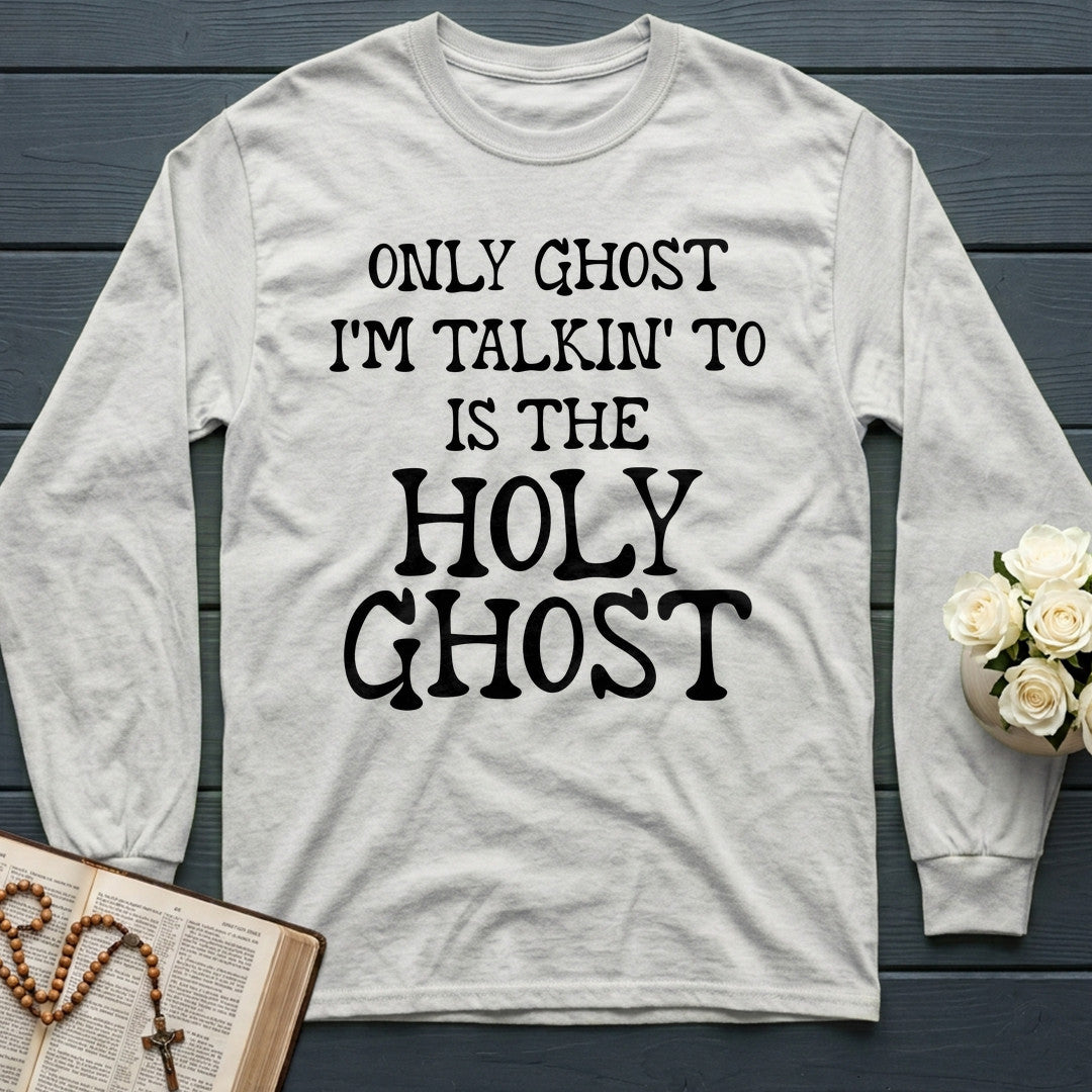 Only Ghost I'm Talkin' To Is The Holy Ghost 01