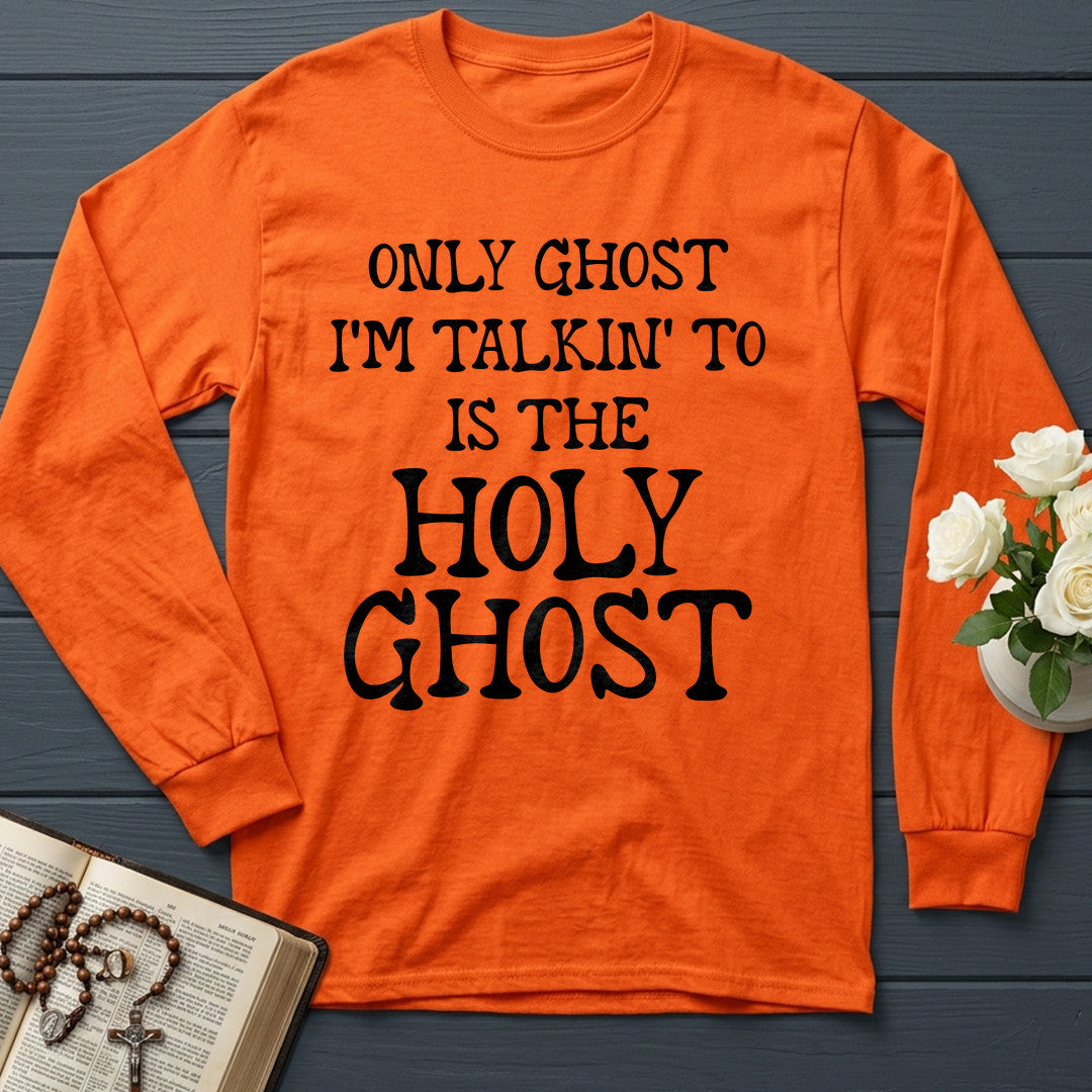 Only Ghost I'm Talkin' To Is The Holy Ghost 01