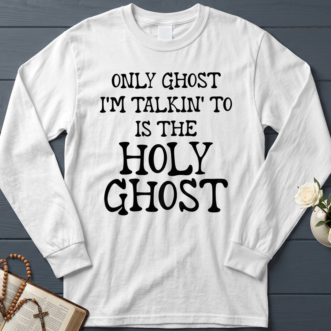 Only Ghost I'm Talkin' To Is The Holy Ghost 01