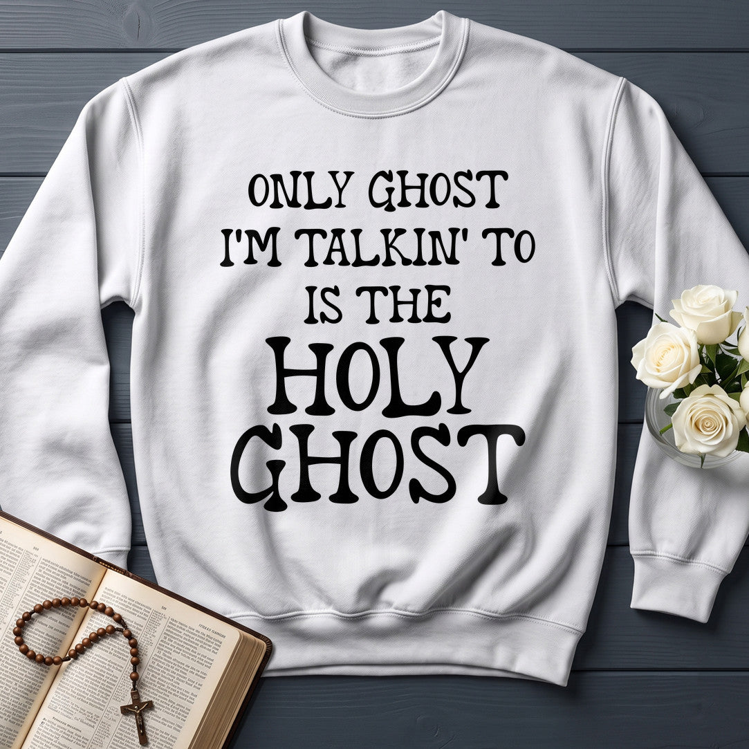 Only Ghost I'm Talkin' To Is The Holy Ghost 01