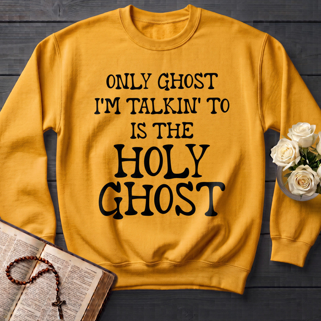 Only Ghost I'm Talkin' To Is The Holy Ghost 01