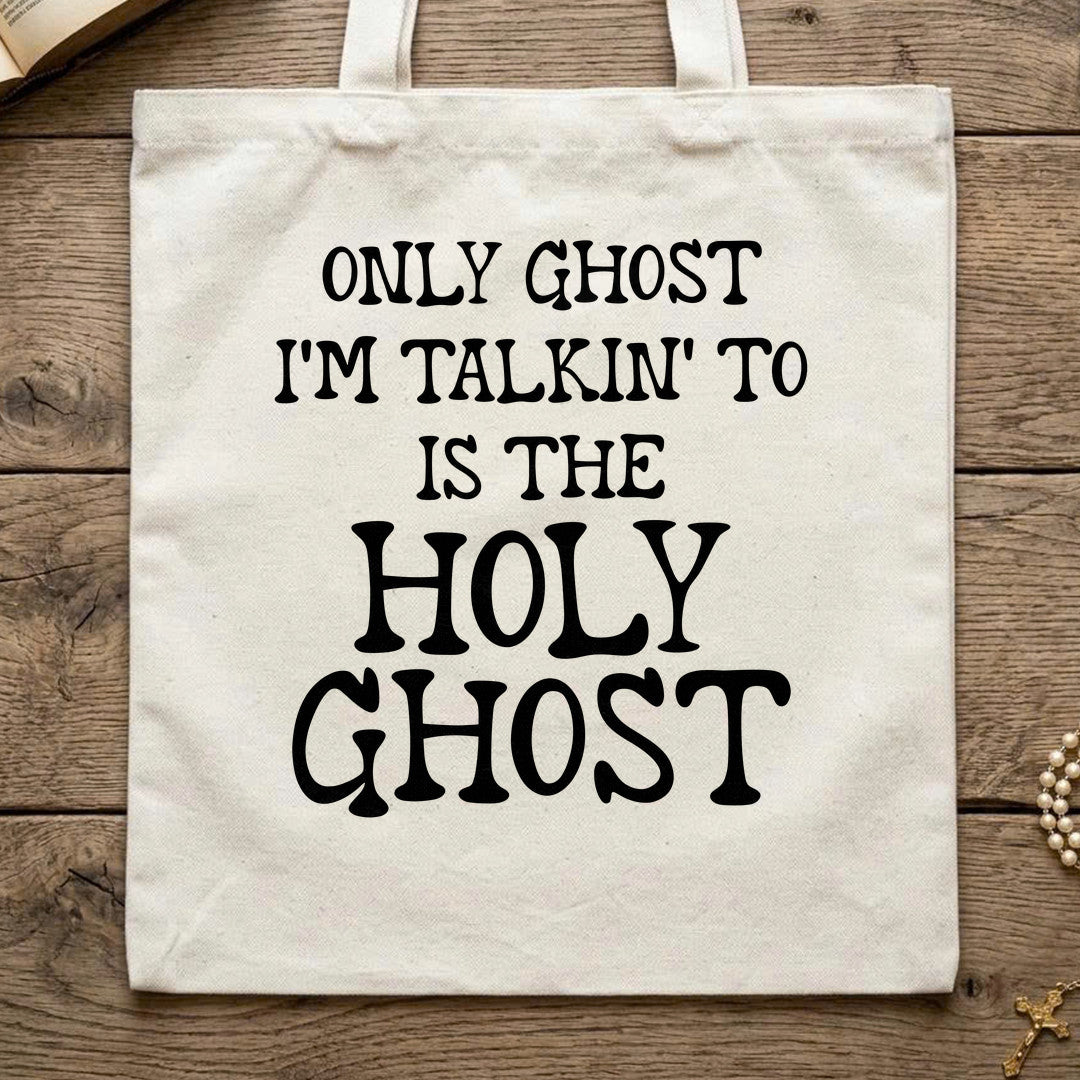 Only Ghost I'm Talkin' To Is The Holy Ghost 01