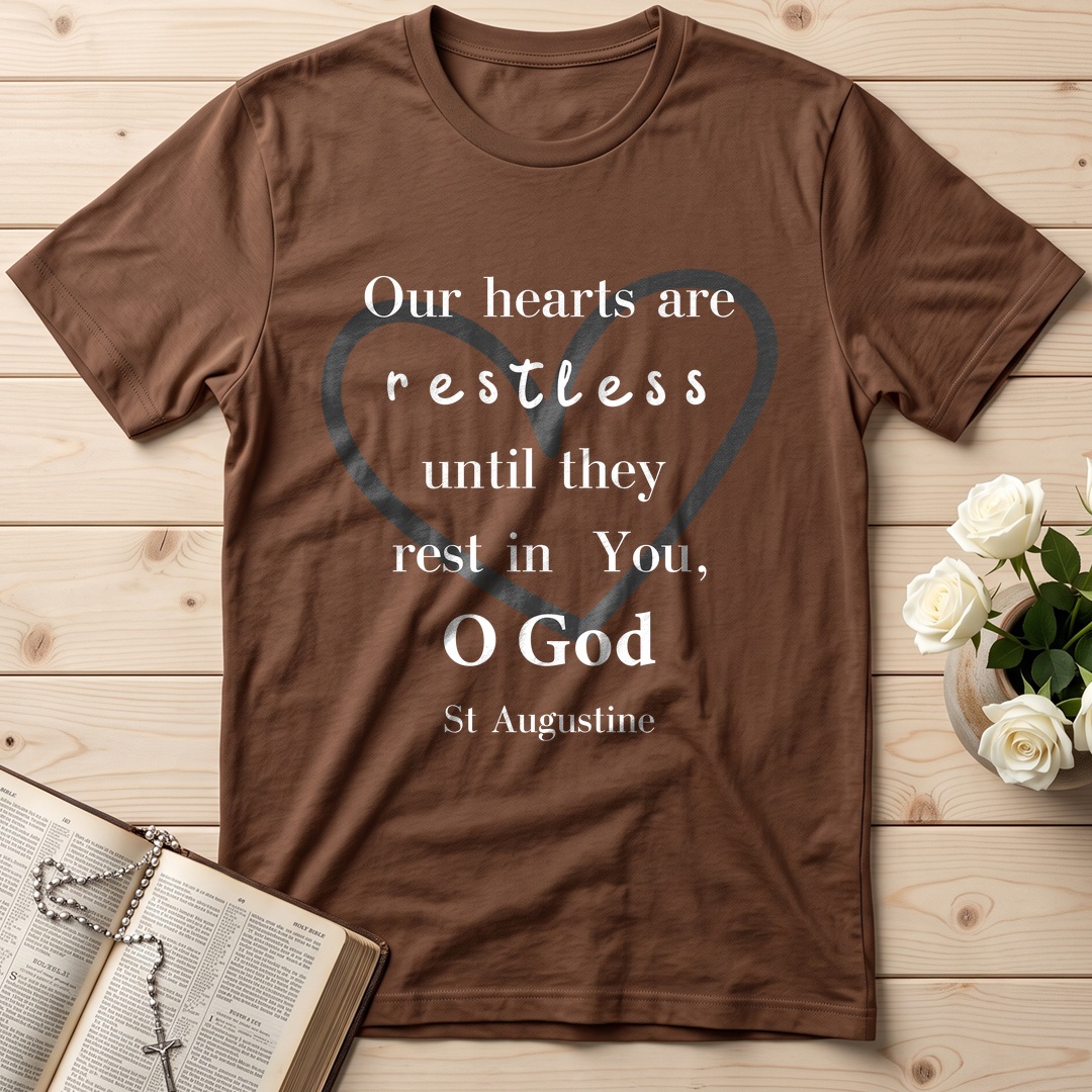 Our Hearts Are Restless Until They Rest In You O God 01