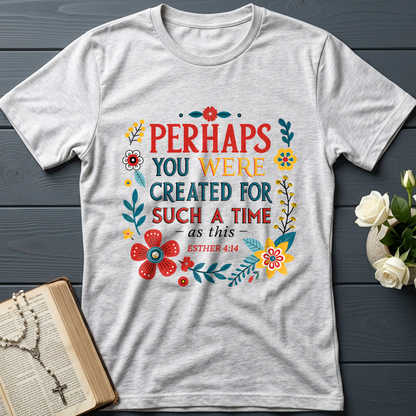 Perhaps You Were Created For Such A Time As This Esther 4.14 02