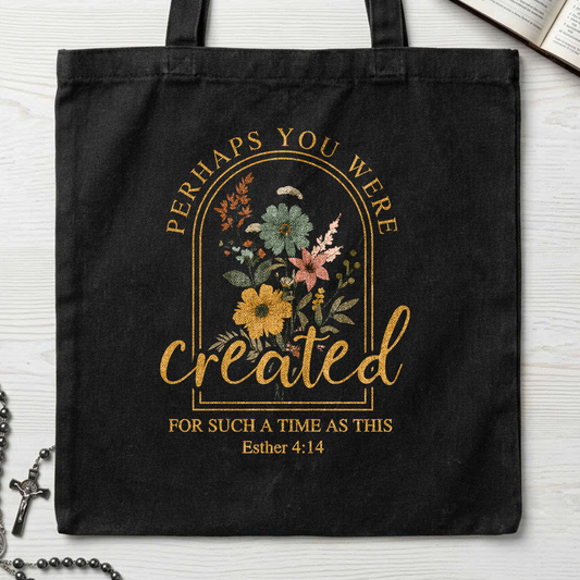 Perhaps You Were Created For Such A Time As This Esther 4.14 03