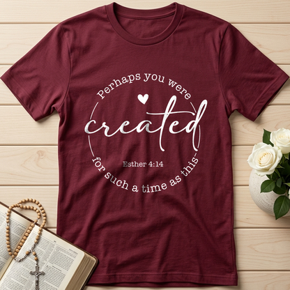 Perhaps You Were Created For Such A Time As This Esther 4.14 05