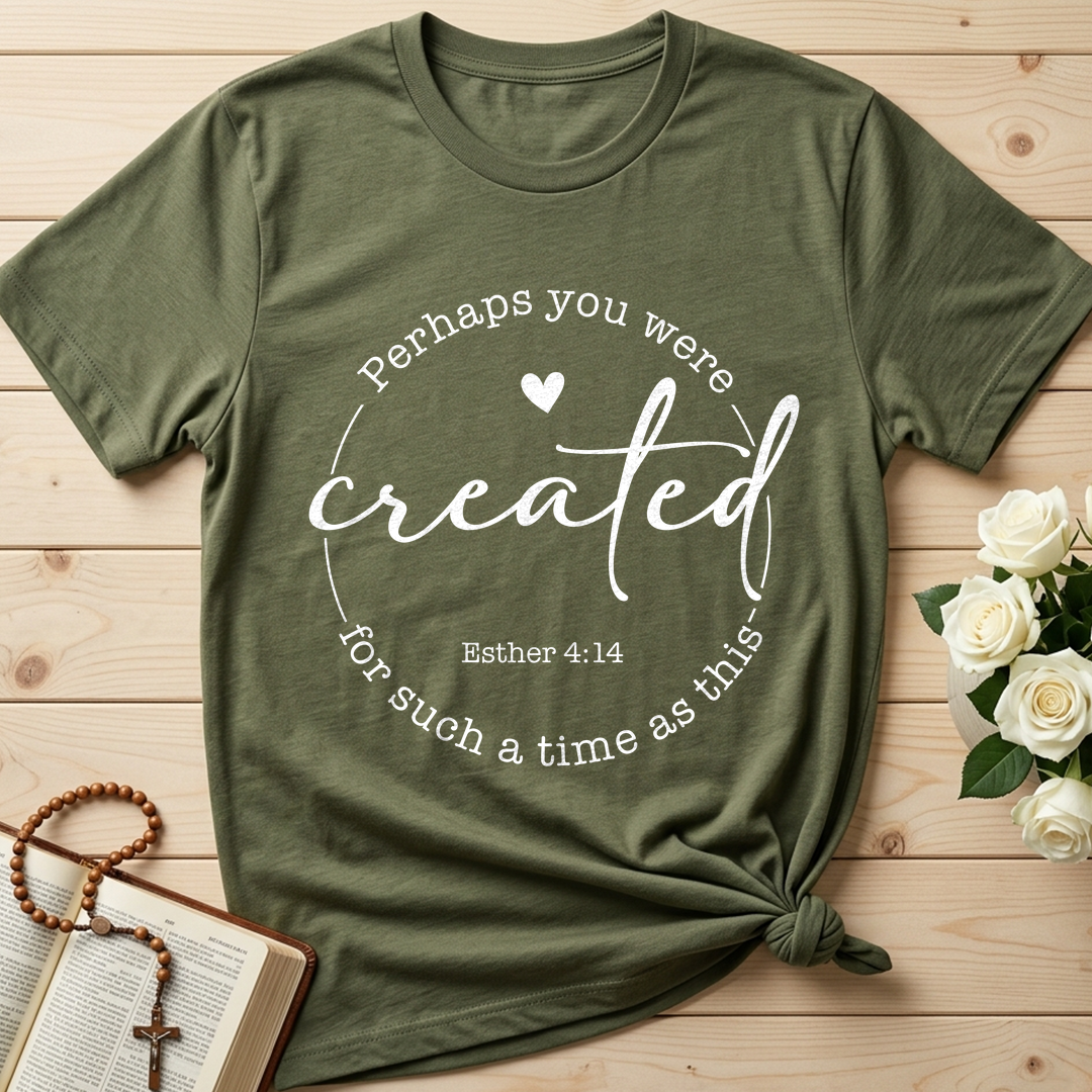 Perhaps You Were Created For Such A Time As This Esther 4.14 05