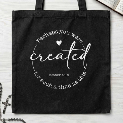 Perhaps You Were Created For Such A Time As This Esther 4.14 05
