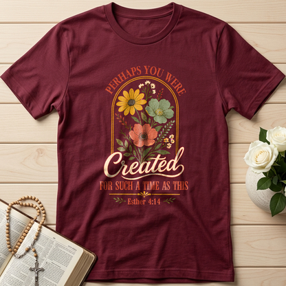 Perhaps You Were Created For Such A Time As This Esther 4.14 06