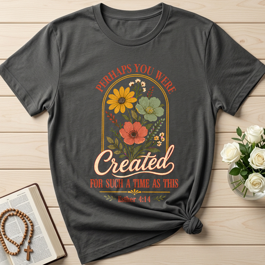 Perhaps You Were Created For Such A Time As This Esther 4.14 06