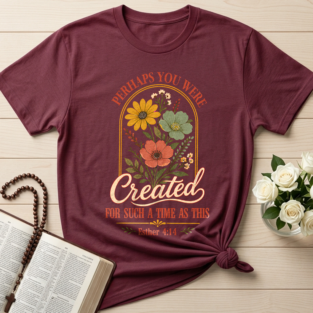 Perhaps You Were Created For Such A Time As This Esther 4.14 06