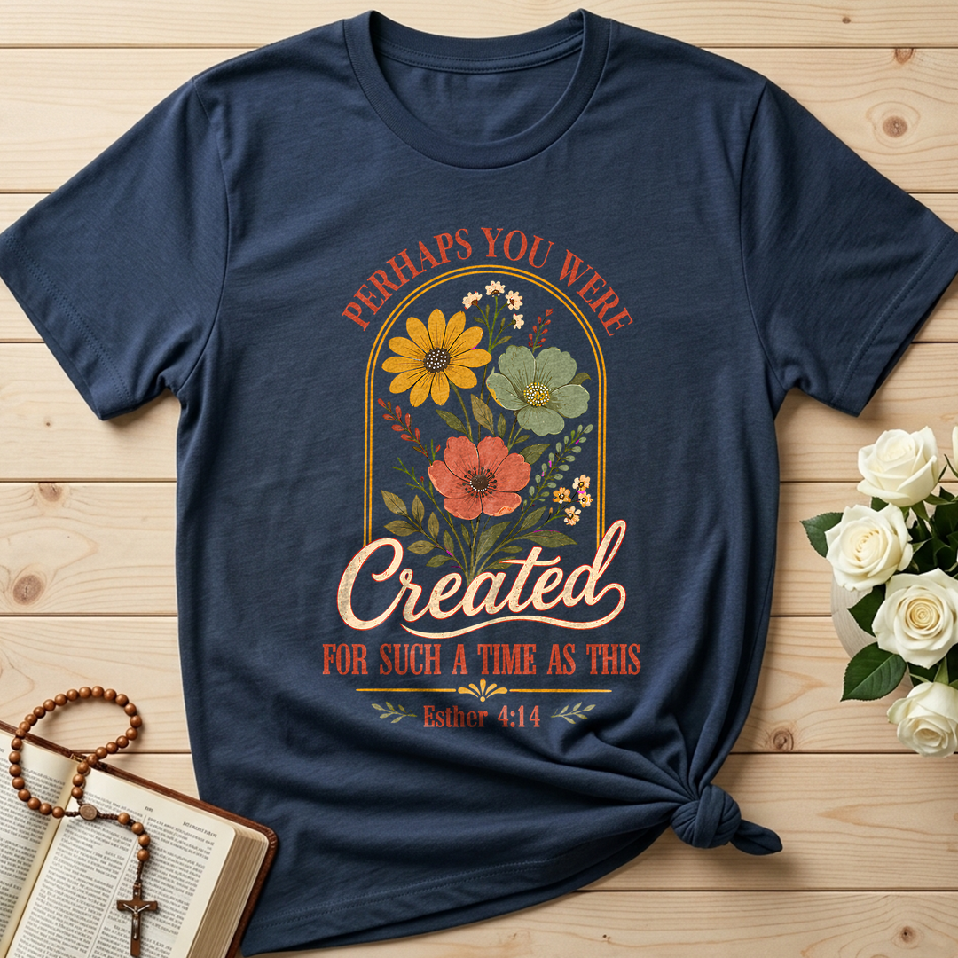Perhaps You Were Created For Such A Time As This Esther 4.14 06