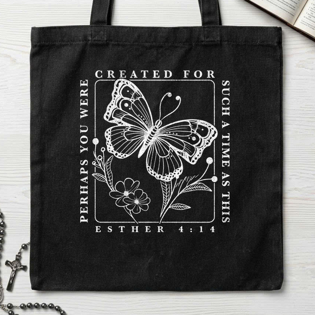 Perhaps You Were Created For Such A Time As This Esther 4.14 08