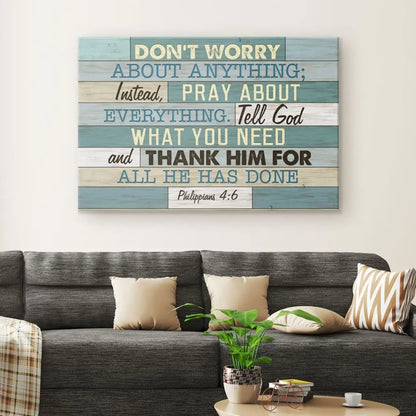 Philippians 4:6 Don’t Worry About Anything, Bible Verse, Christian Wall Art Canvas Print