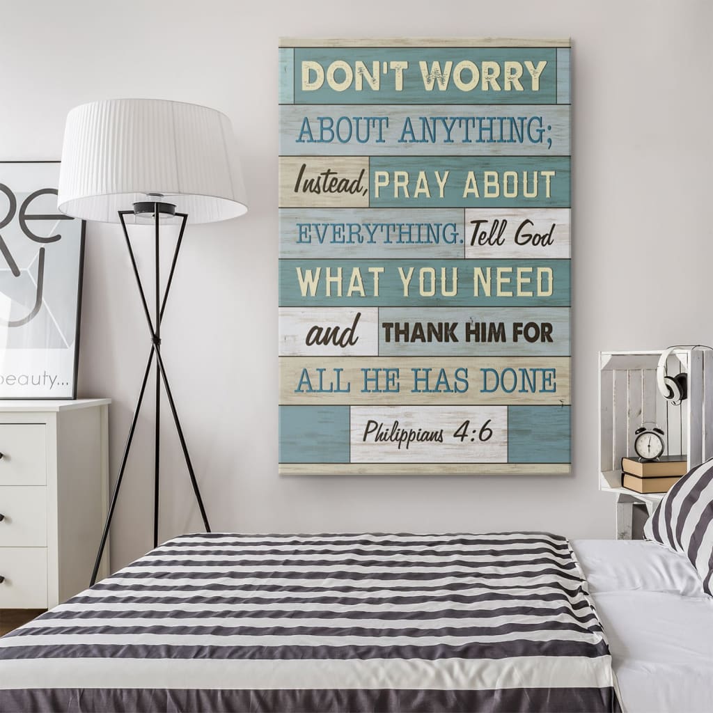 Philippians 4:6 Don’t Worry About Anything, Bible Verse, Christian Wall Art Canvas Print