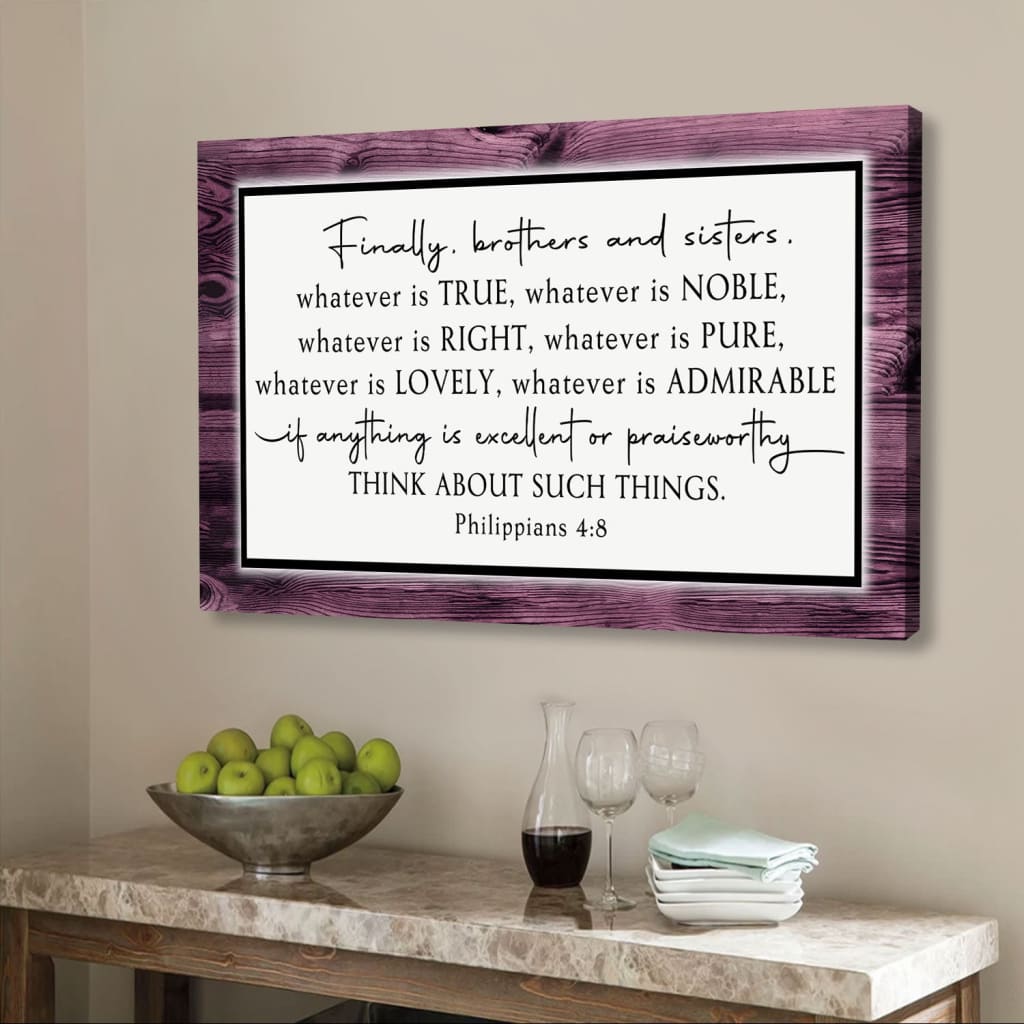 Whatever Is True Whatever Is Noble Philippians 4:8 Wall Art Canvas