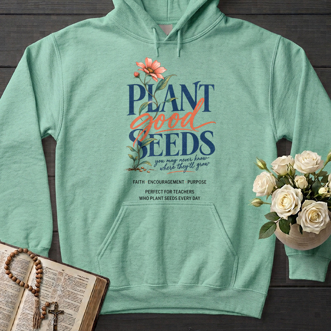 Plant Good Seeds You May Never Know Where They'll Grow 01