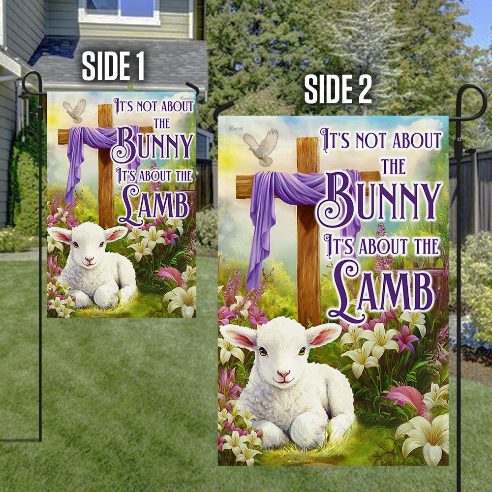 Easter Christian Cross Lamb Flag It's Not About The Bunny It's About The Lamb Flag