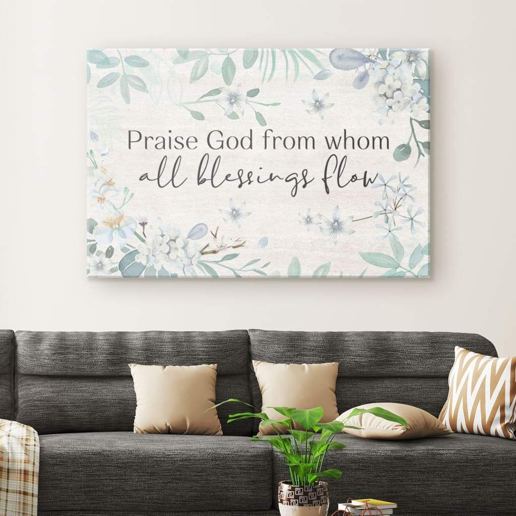 Praise God From Whom All Blessings Flow Christian Canvas Wall Art