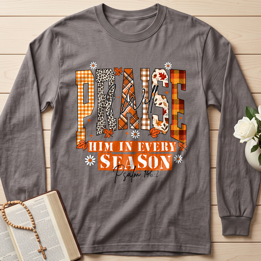 Praise I Will Him In Every Season Psalm 146.2 04