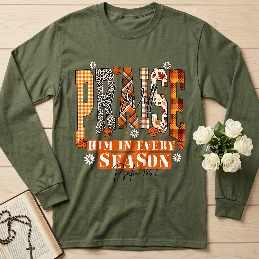 Praise I Will Him In Every Season Psalm 146.2 04