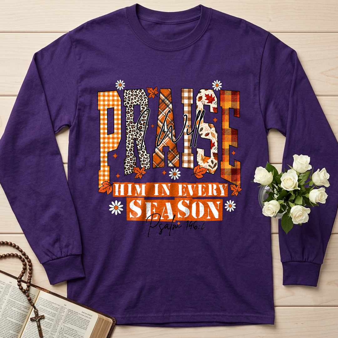 Praise I Will Him In Every Season Psalm 146.2 04