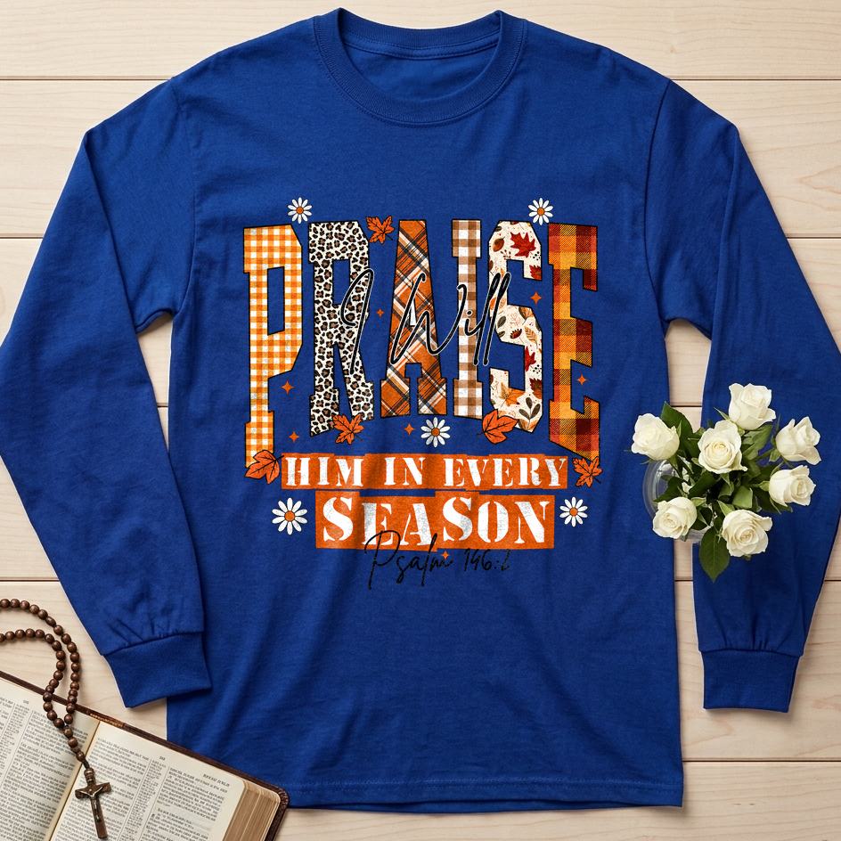 Praise I Will Him In Every Season Psalm 146.2 04