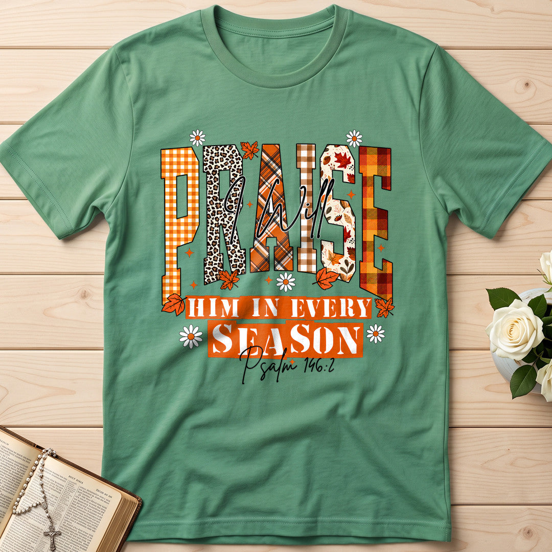 Praise I Will Him In Every Season Psalm 146.2 04