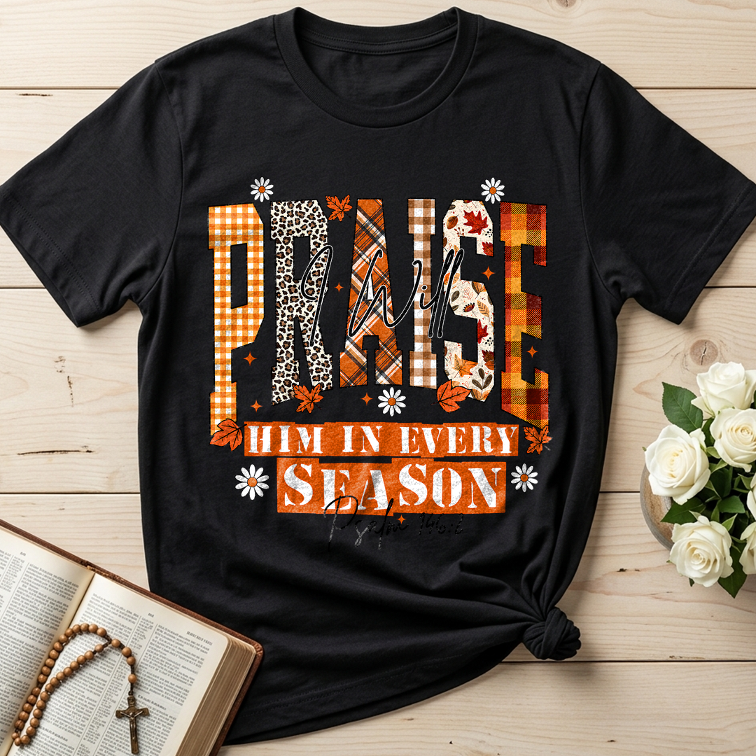 Praise I Will Him In Every Season Psalm 146.2 04