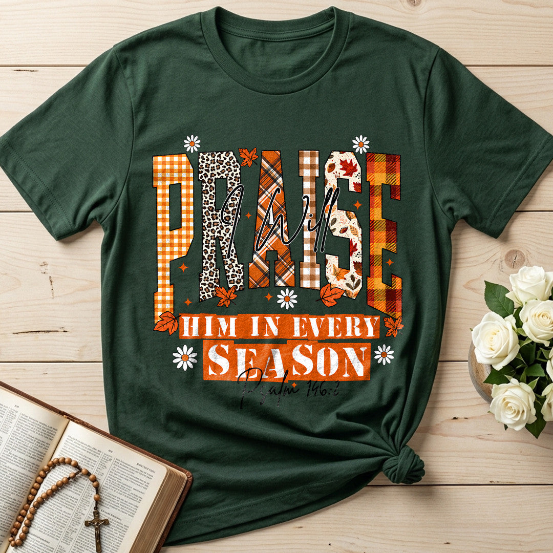 Praise I Will Him In Every Season Psalm 146.2 04