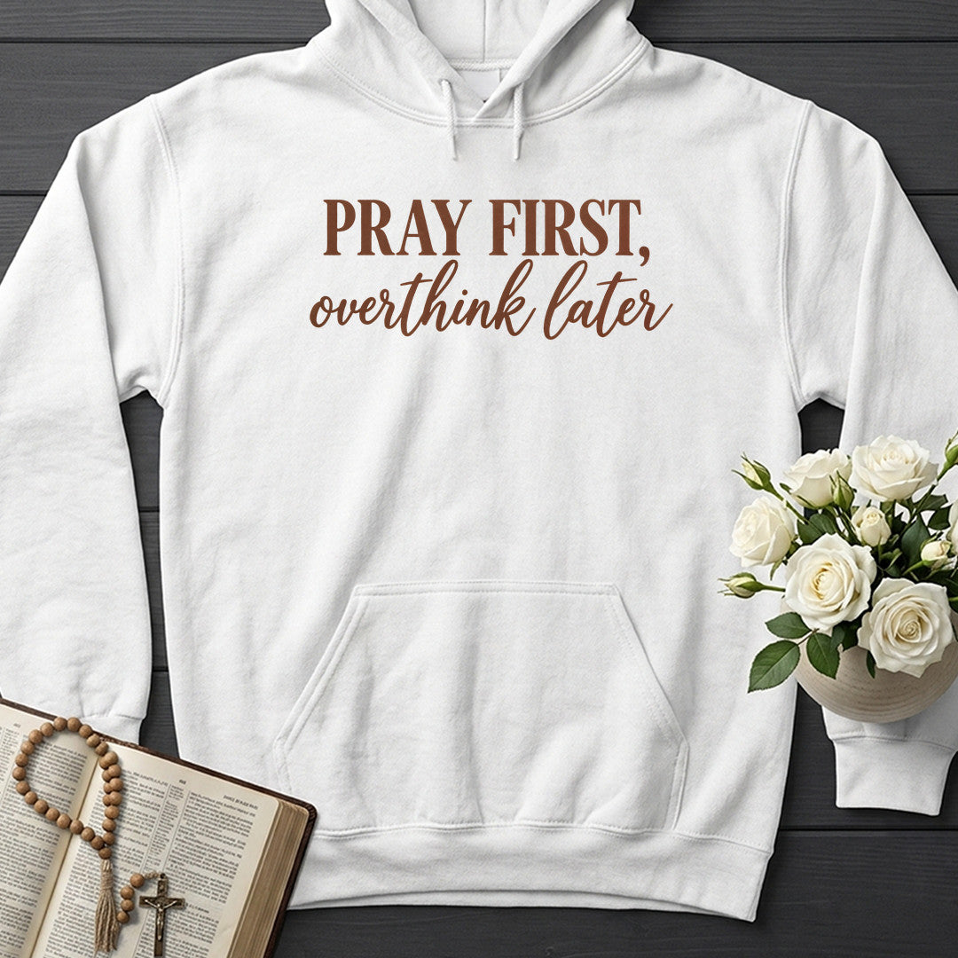 Pray First Overthink Later 01