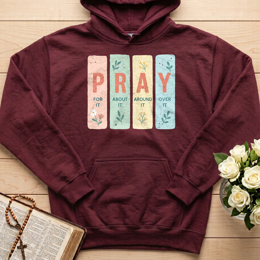 Pray For It About It Around It Over It 01