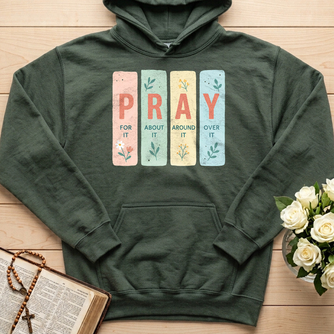 Pray For It About It Around It Over It 01