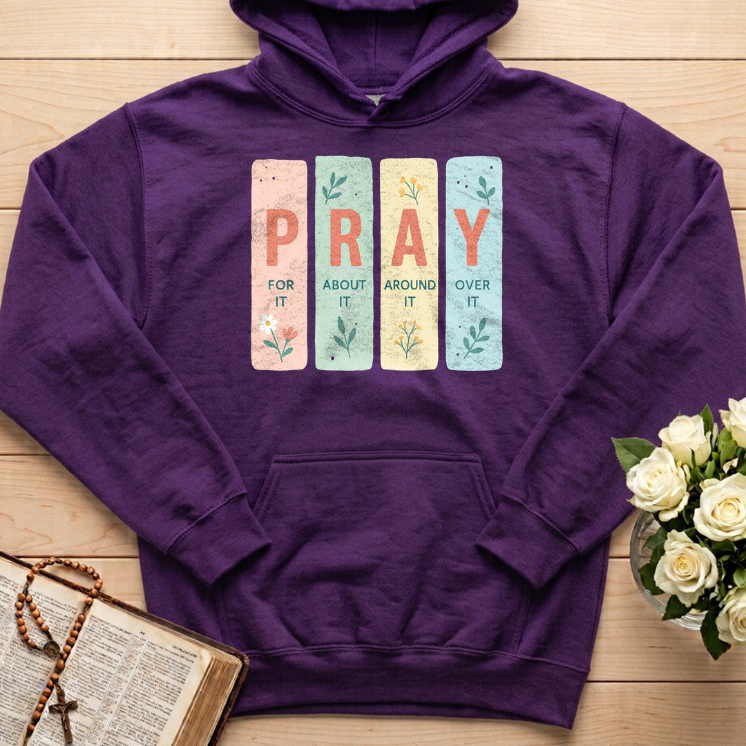 Pray For It About It Around It Over It 01
