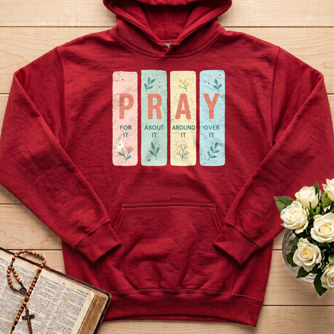 Pray For It About It Around It Over It 01