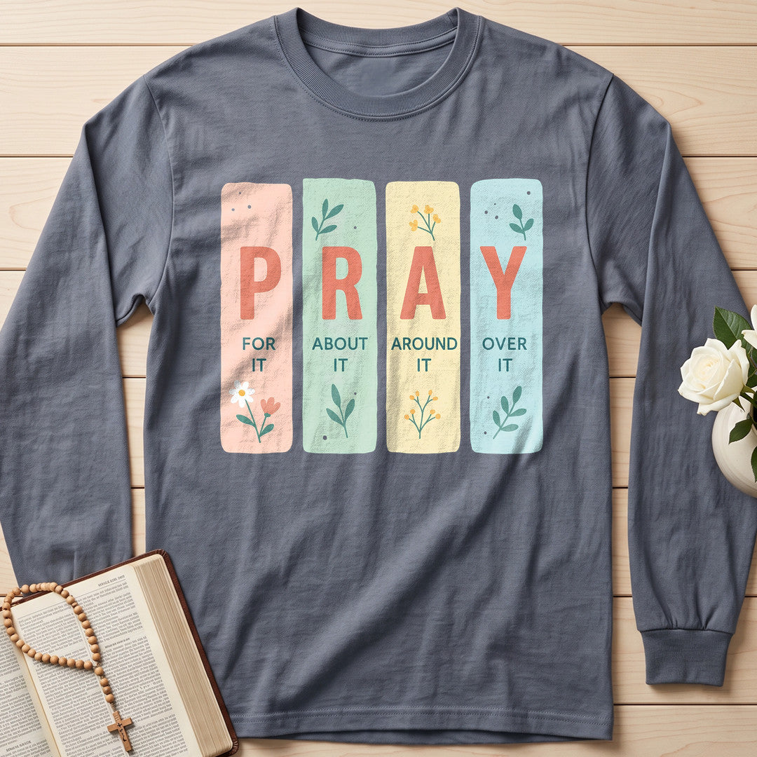 Pray For It About It Around It Over It 01