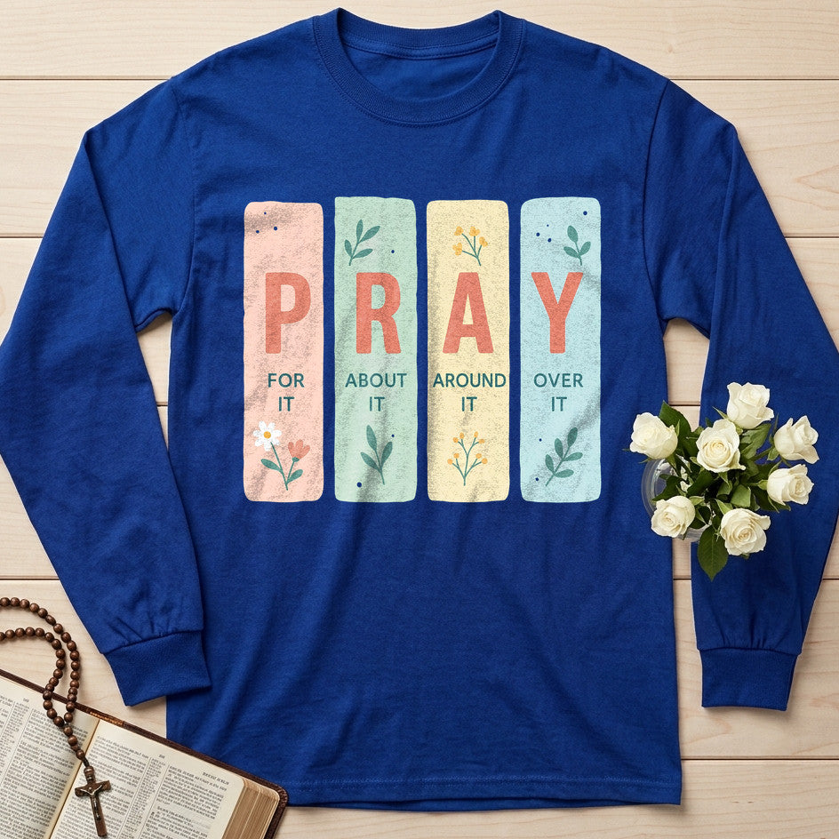 Pray For It About It Around It Over It 01