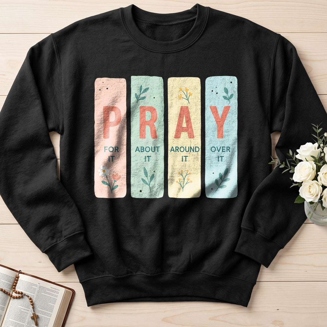 Pray For It About It Around It Over It 01