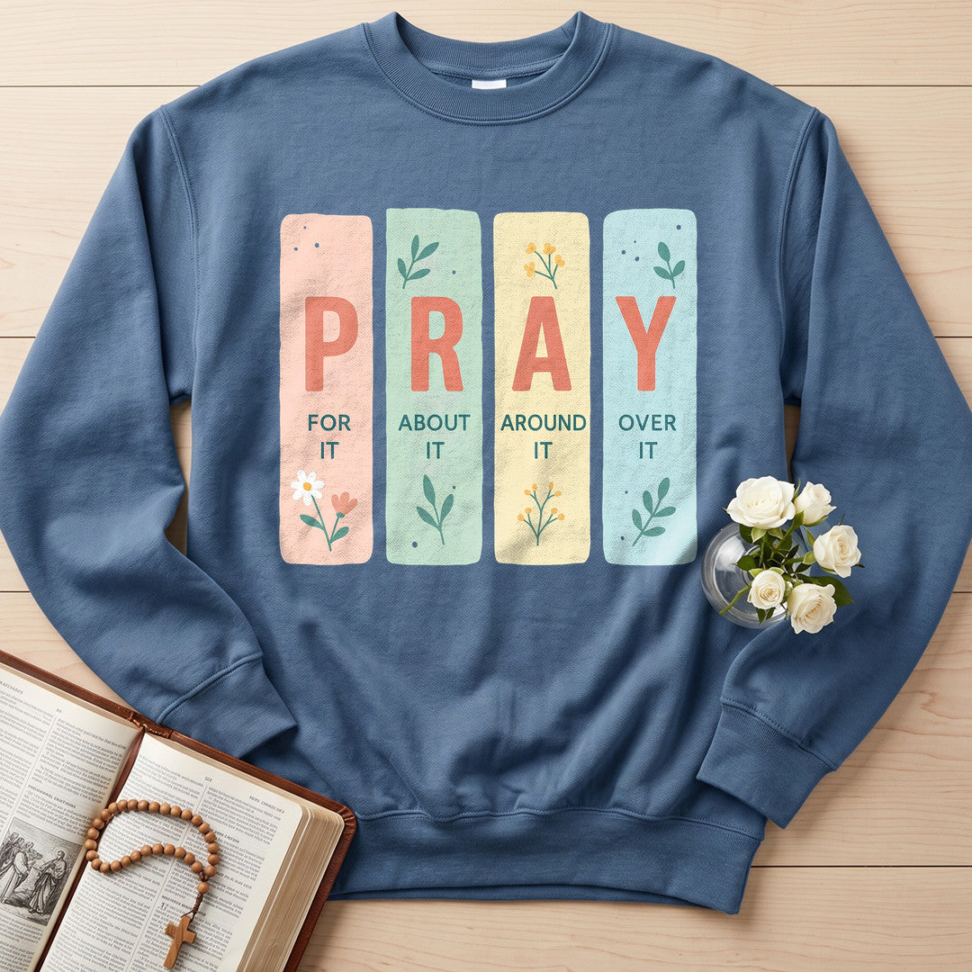 Pray For It About It Around It Over It 01