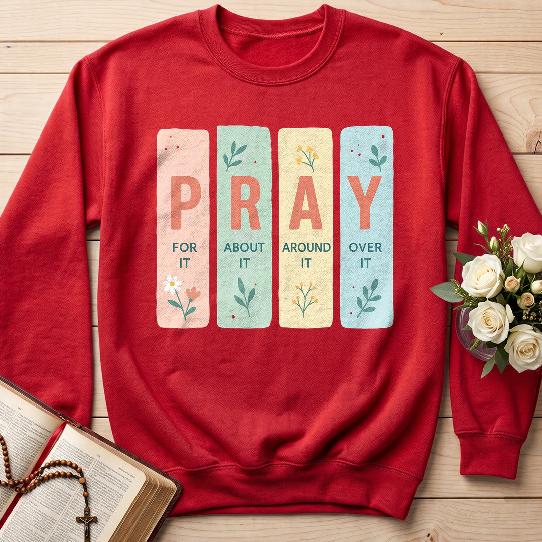 Pray For It About It Around It Over It 01