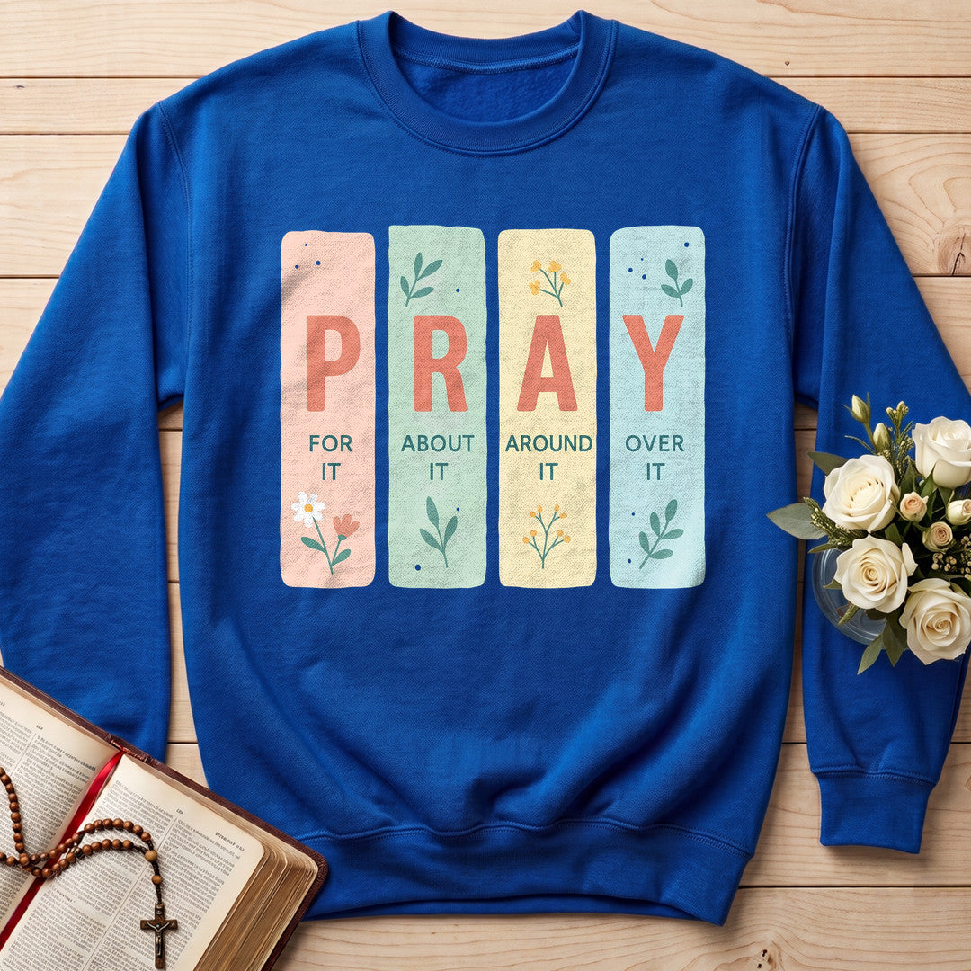 Pray For It About It Around It Over It 01
