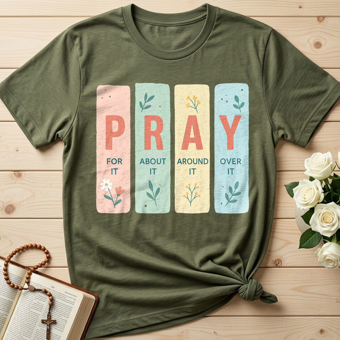 Pray For It About It Around It Over It 01