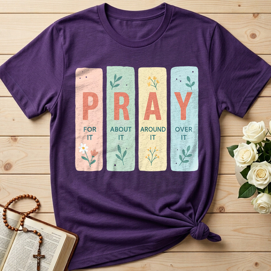 Pray For It About It Around It Over It 01