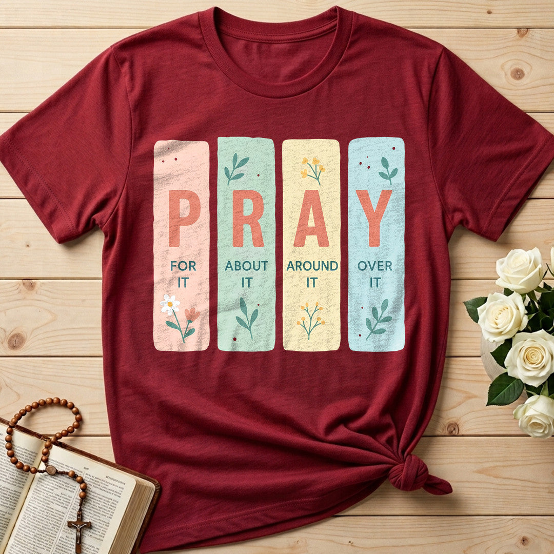 Pray For It About It Around It Over It 01