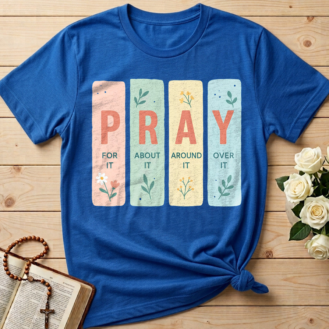 Pray For It About It Around It Over It 01