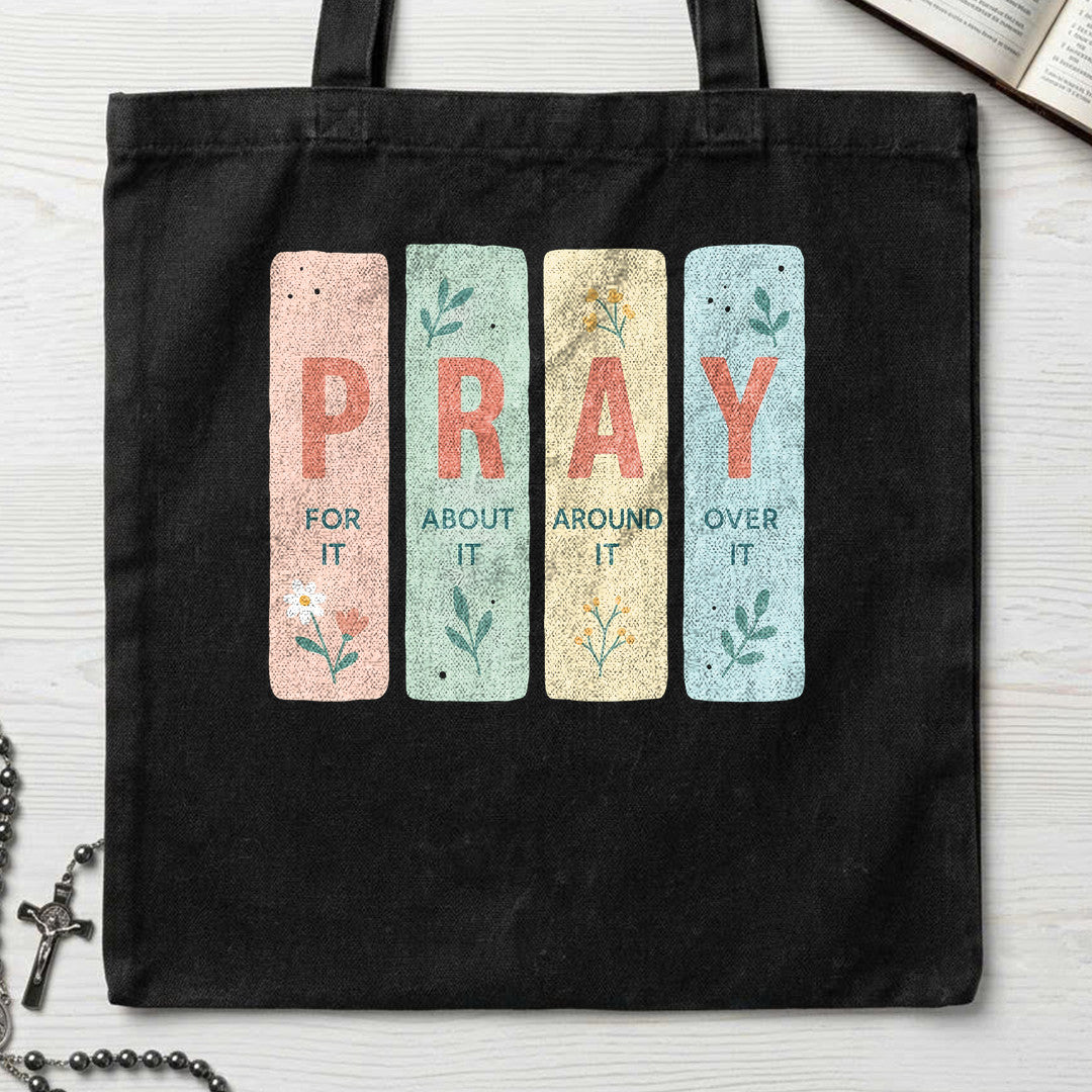 Pray For It About It Around It Over It 01