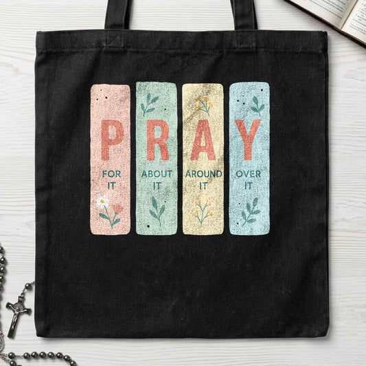 Pray For It About It Around It Over It 01